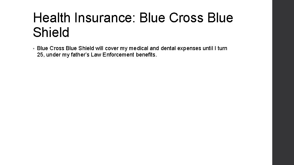 Health Insurance: Blue Cross Blue Shield • Blue Cross Blue Shield will cover my