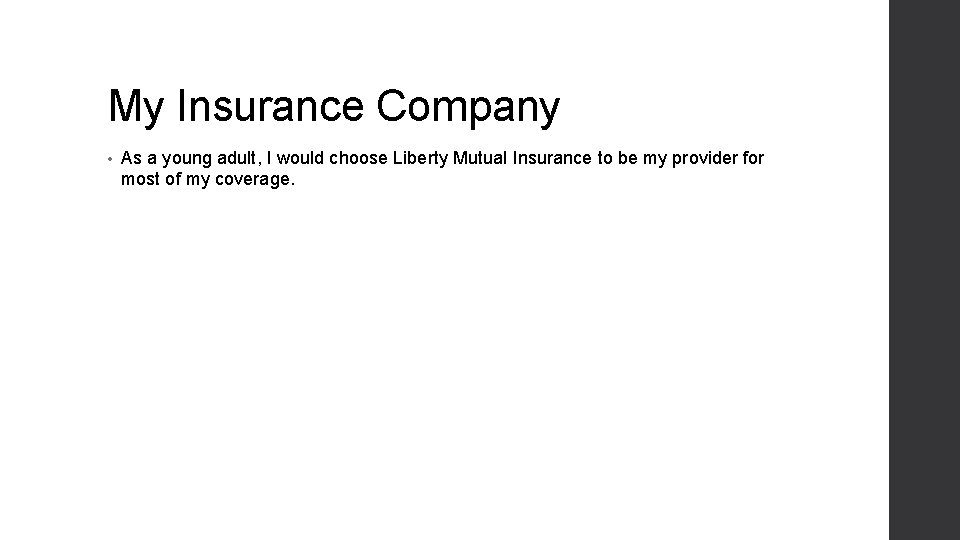 My Insurance Company • As a young adult, I would choose Liberty Mutual Insurance