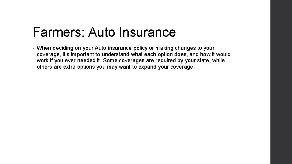 Farmers: Auto Insurance • When deciding on your Auto insurance policy or making changes