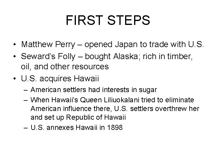 FIRST STEPS • Matthew Perry – opened Japan to trade with U. S. •