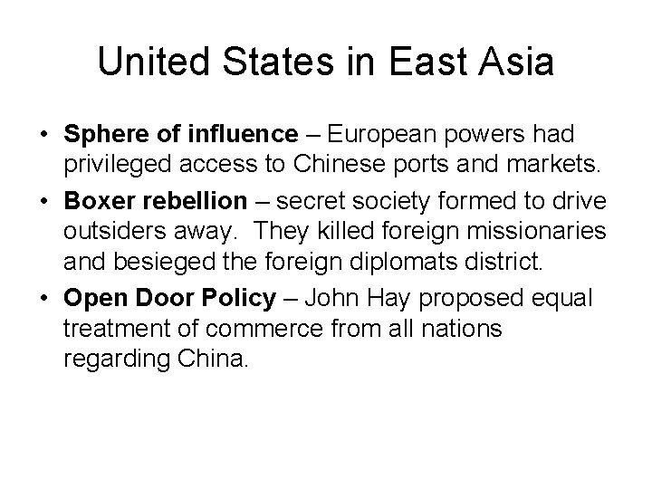 United States in East Asia • Sphere of influence – European powers had privileged