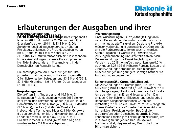 Finanzen 2019 Erläuterungen der Ausgaben und ihrer Gesamtaufwendungen Projektbegleitung Die Gesamtausgaben der Diakonie Katastrophenhilfe