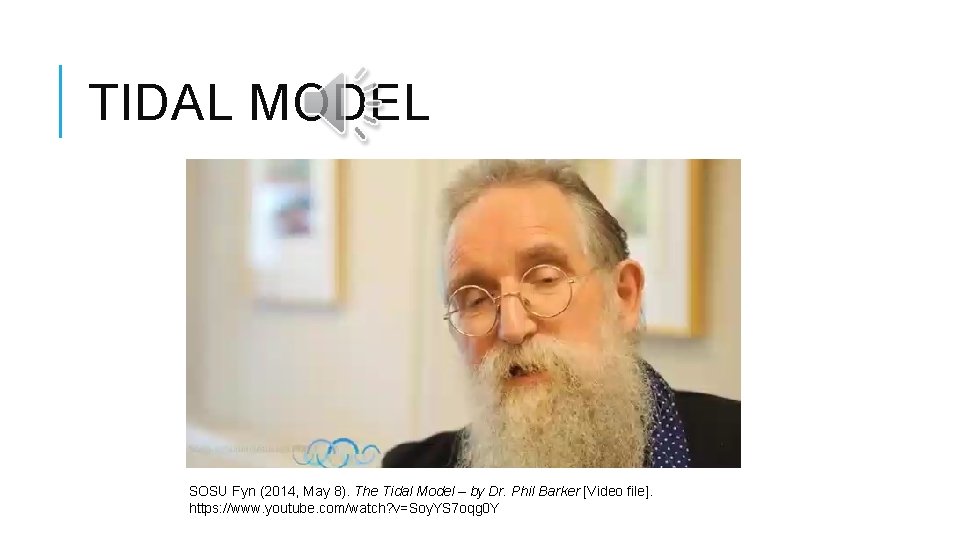 TIDAL MODEL SOSU Fyn (2014, May 8). The Tidal Model – by Dr. Phil