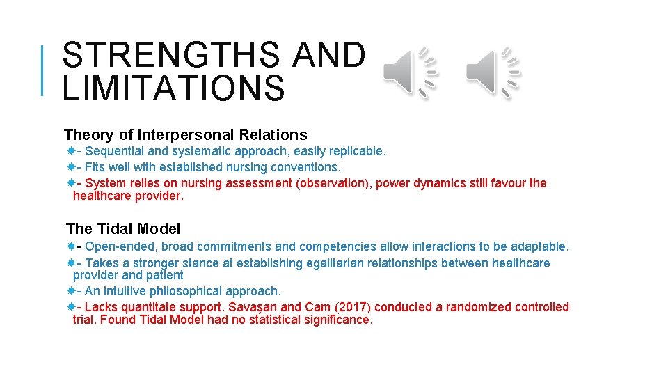 STRENGTHS AND LIMITATIONS Theory of Interpersonal Relations - Sequential and systematic approach, easily replicable.