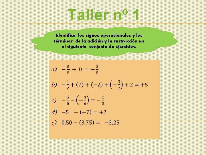 Taller nº 1 Identifica los signos operacionales y los términos de la adición y