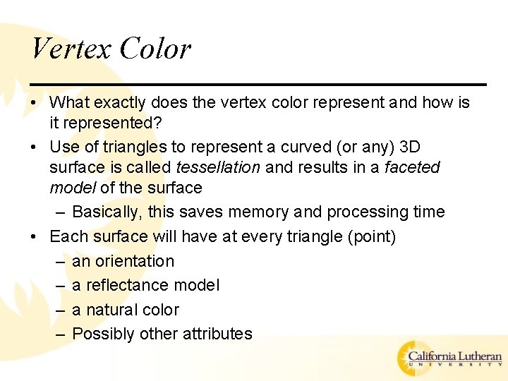 Vertex Color • What exactly does the vertex color represent and how is it