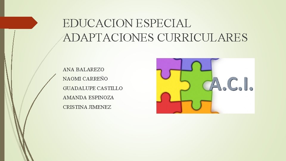 EDUCACION ESPECIAL ADAPTACIONES CURRICULARES ANA BALAREZO NAOMI CARREÑO GUADALUPE CASTILLO AMANDA ESPINOZA CRISTINA JIMENEZ