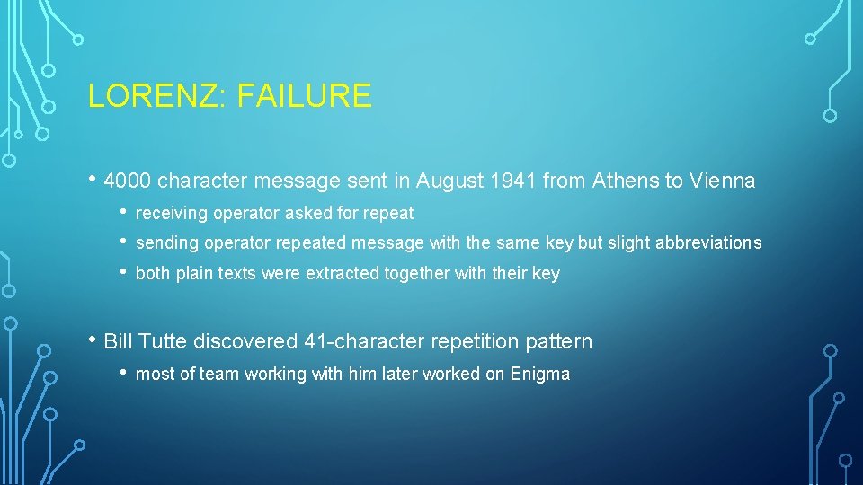 LORENZ: FAILURE • 4000 character message sent in August 1941 from Athens to Vienna LORENZ: FAILURE • 4000 character message sent in August 1941 from Athens to Vienna