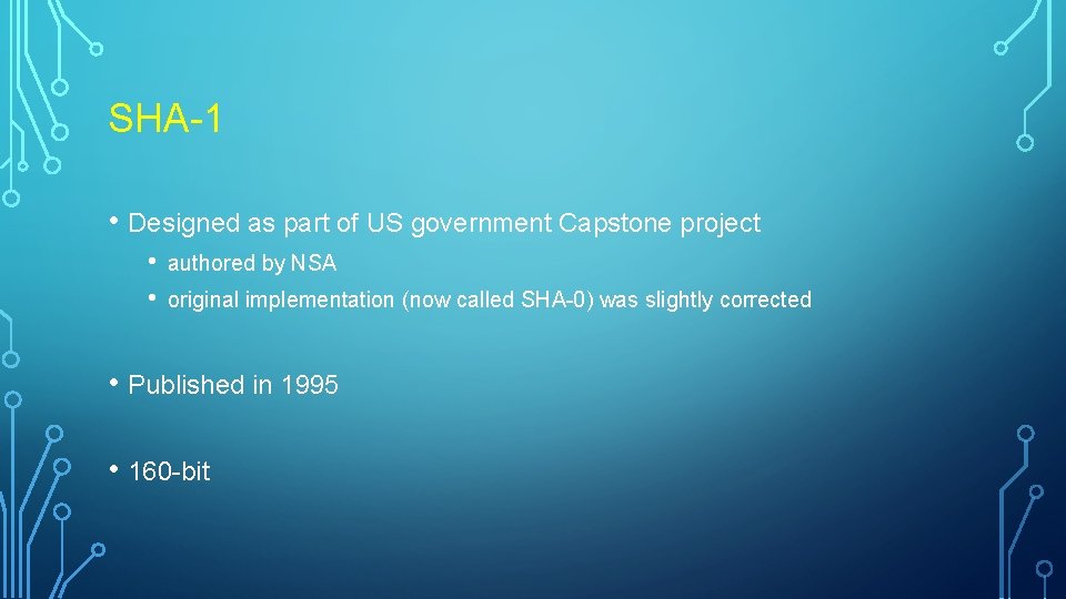 SHA-1 • Designed as part of US government Capstone project • • authored by SHA-1 • Designed as part of US government Capstone project • • authored by