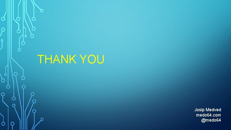 THANK YOU Josip Medved medo 64. com @medo 64 THANK YOU Josip Medved medo 64. com @medo 64