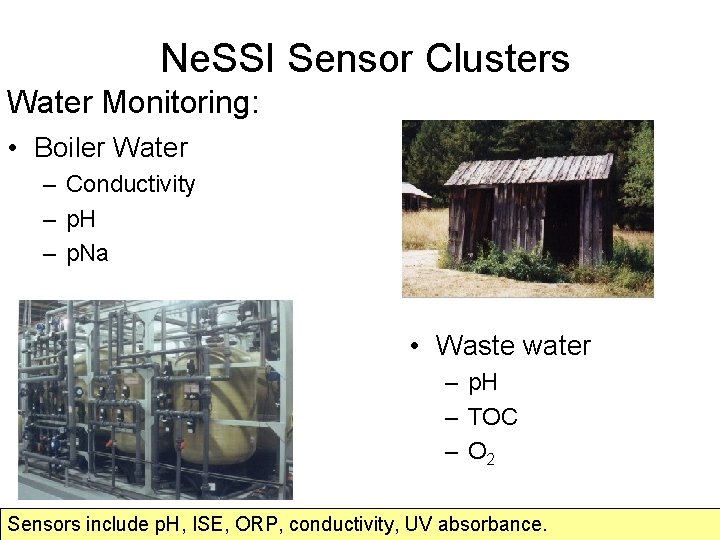 Ne. SSI Sensor Clusters Water Monitoring: • Boiler Water – Conductivity – p. H