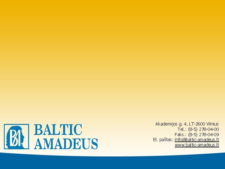 Akademijos g. 4, LT-2600 Vilnius Tel. : (8 -5) 278 -04 -00 Faks. :