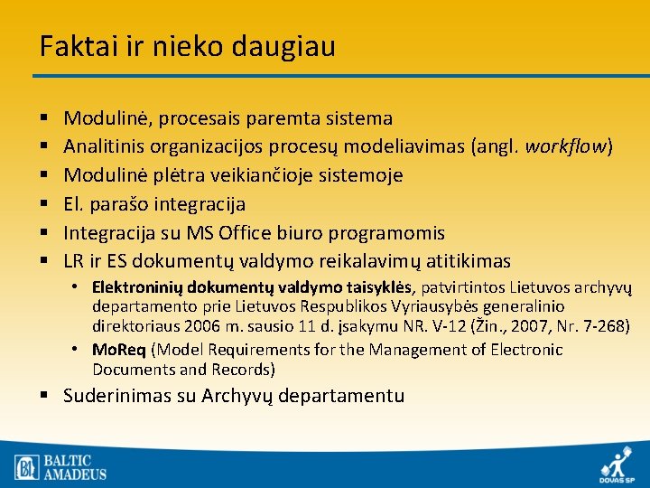 Faktai ir nieko daugiau § § § Modulinė, procesais paremta sistema Analitinis organizacijos procesų