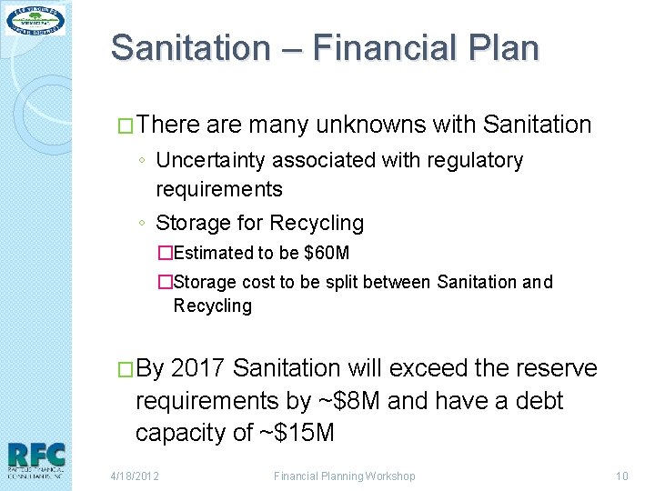 Sanitation – Financial Plan �There are many unknowns with Sanitation ◦ Uncertainty associated with