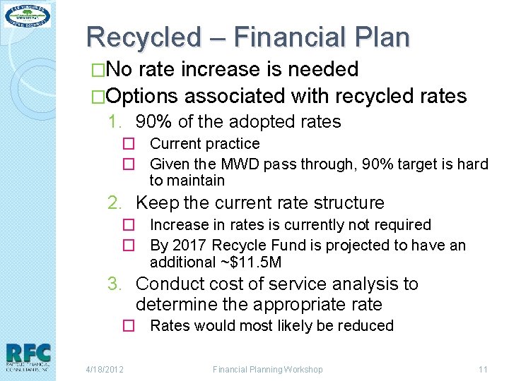Recycled – Financial Plan �No rate increase is needed �Options associated with recycled rates