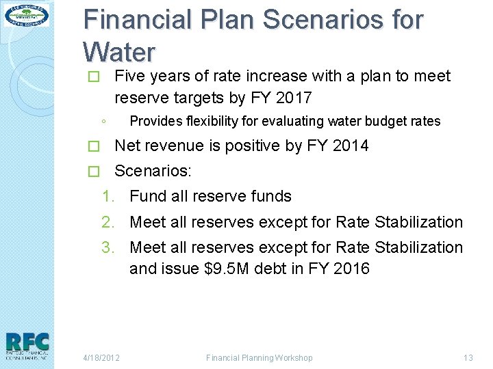 Financial Plan Scenarios for Water Five years of rate increase with a plan to