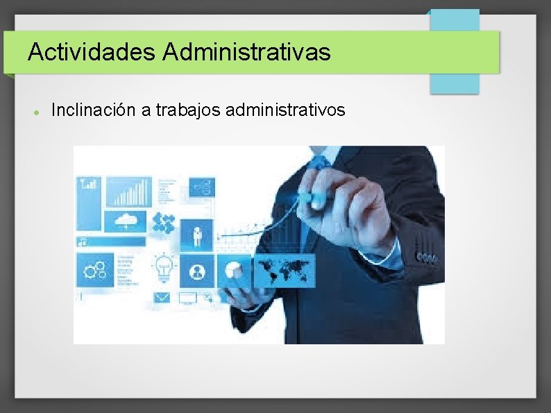 Actividades Administrativas Inclinación a trabajos administrativos 