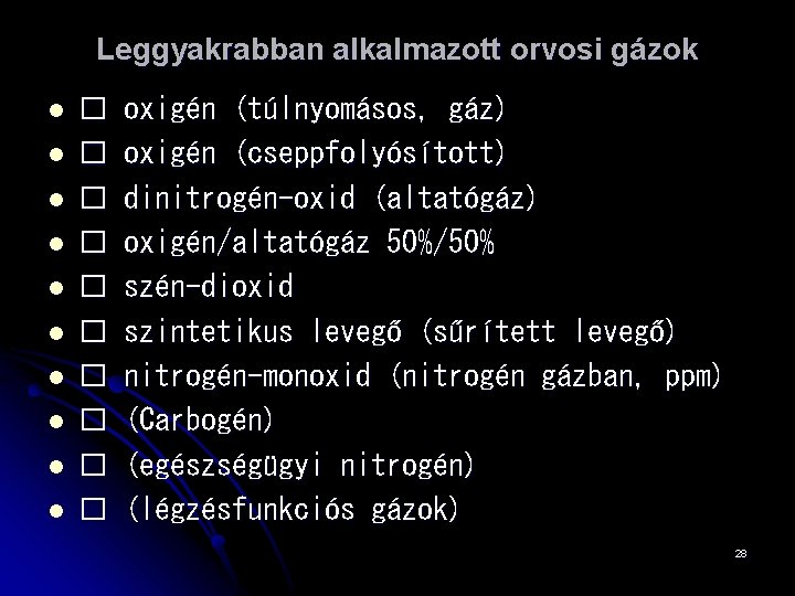 Leggyakrabban alkalmazott orvosi gázok l l l l l � � � � �