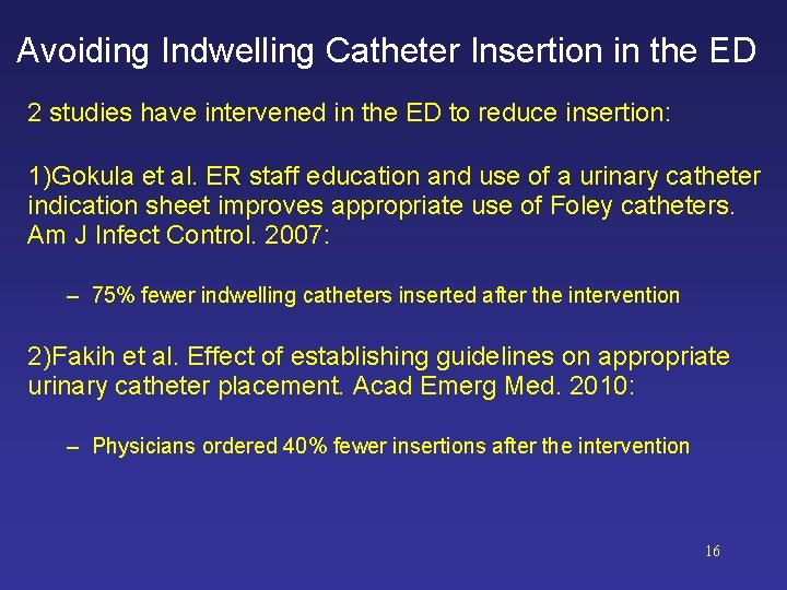 Avoiding Indwelling Catheter Insertion in the ED 2 studies have intervened in the ED