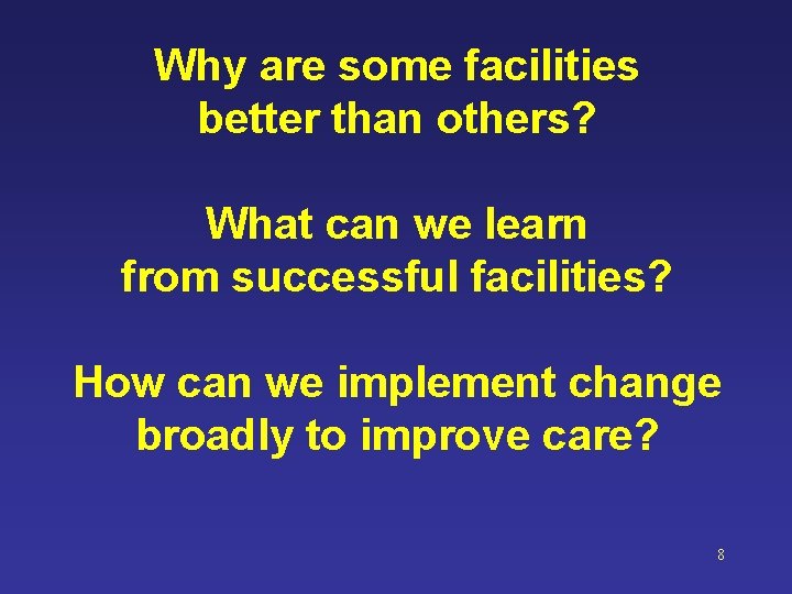 Why are some facilities better than others? What can we learn from successful facilities?