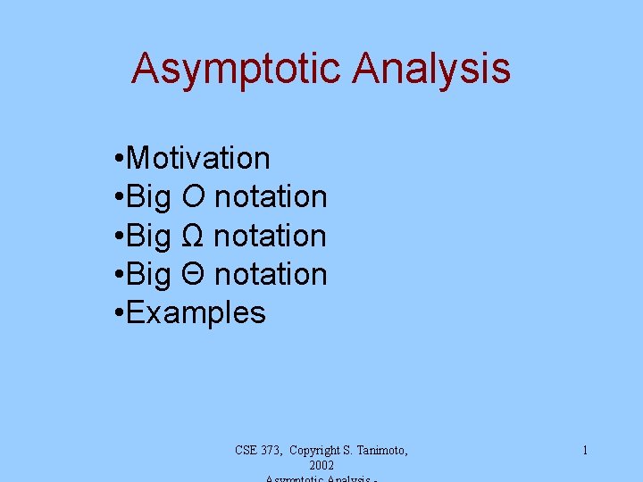 Asymptotic Analysis • Motivation • Big O notation • Big Ω notation • Big