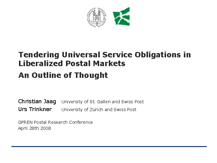 Tendering Universal Service Obligations in Liberalized Postal Markets An Outline of Thought Christian Jaag