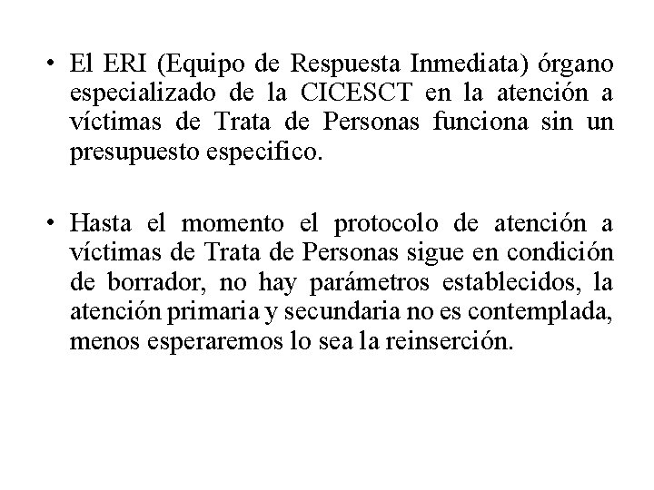  • El ERI (Equipo de Respuesta Inmediata) órgano especializado de la CICESCT en