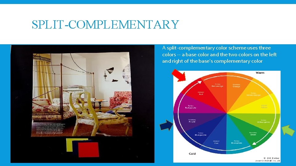 SPLIT-COMPLEMENTARY A split-complementary color scheme uses three colors -- a base color and the