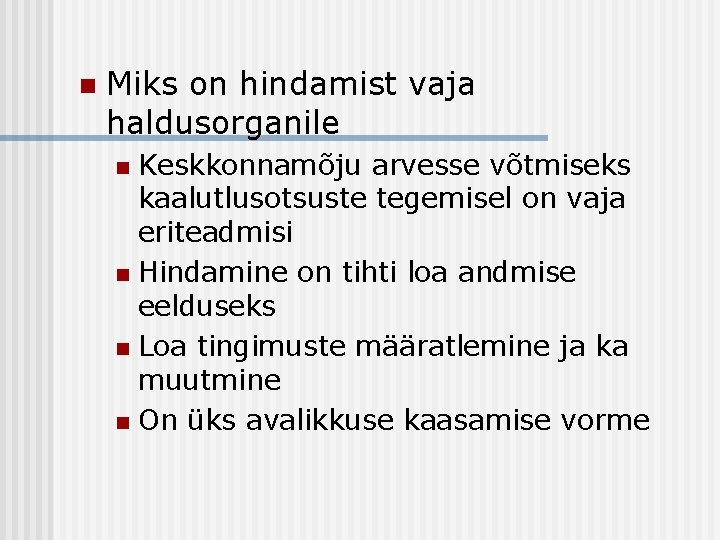 n Miks on hindamist vaja haldusorganile Keskkonnamõju arvesse võtmiseks kaalutlusotsuste tegemisel on vaja eriteadmisi