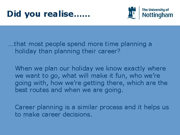 Did you realise…… …. that most people spend more time planning a holiday than