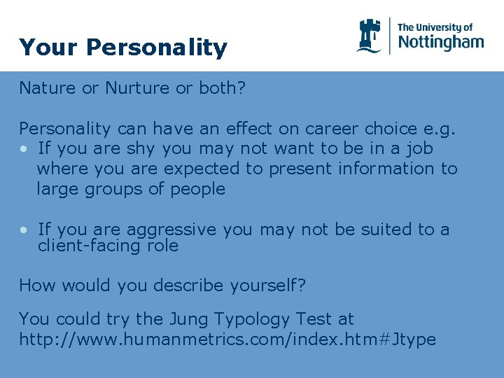 Your Personality Nature or Nurture or both? Personality can have an effect on career
