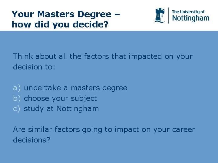 Your Masters Degree – how did you decide? Think about all the factors that