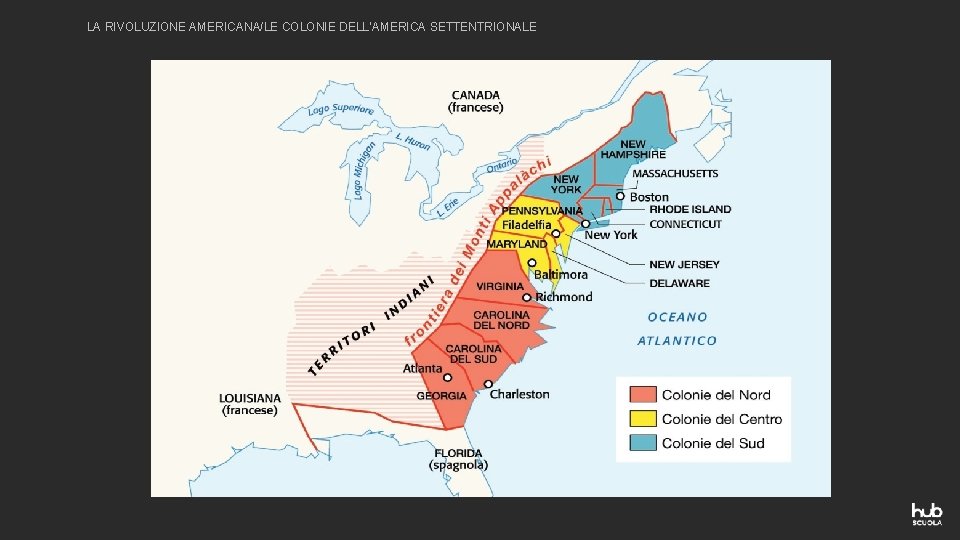 LA RIVOLUZIONE AMERICANA/LE COLONIE DELL’AMERICA SETTENTRIONALE 