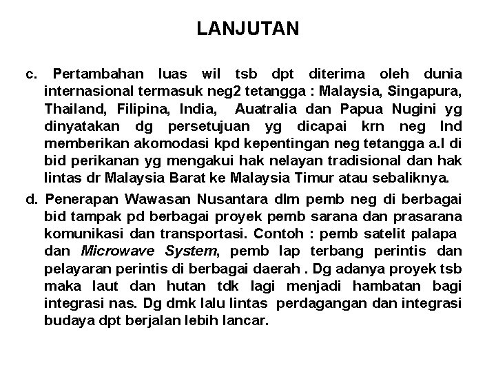 LANJUTAN c. Pertambahan luas wil tsb dpt diterima oleh dunia internasional termasuk neg 2