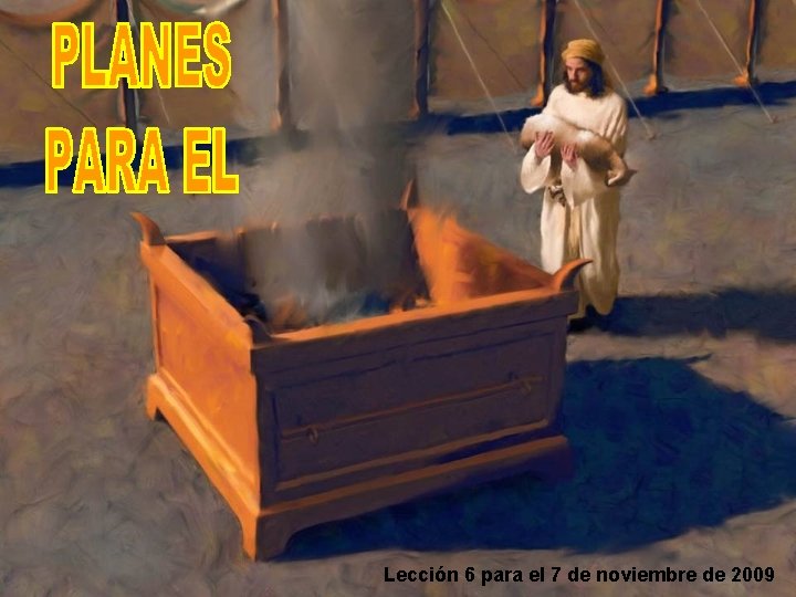 Lección 6 para el 7 de noviembre de 2009 
