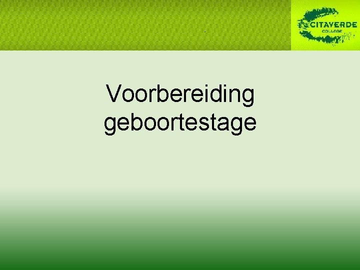 Voorbereiding geboortestage 