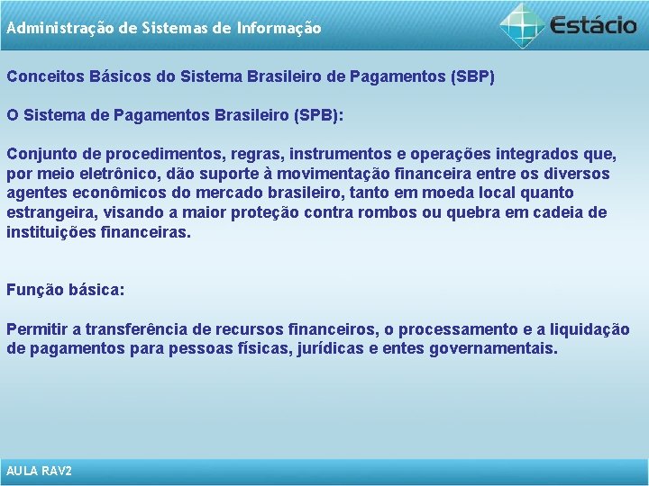Administração de Sistemas de Informação Conceitos Básicos do Sistema Brasileiro de Pagamentos (SBP) O
