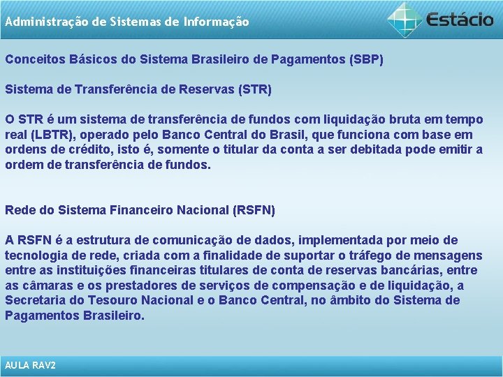 Administração de Sistemas de Informação Conceitos Básicos do Sistema Brasileiro de Pagamentos (SBP) Sistema