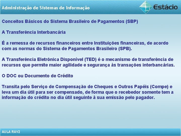 Administração de Sistemas de Informação Conceitos Básicos do Sistema Brasileiro de Pagamentos (SBP) A