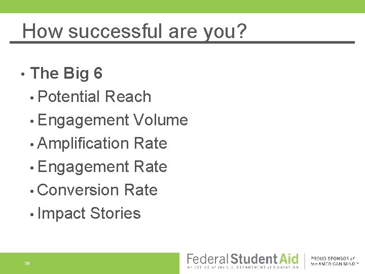 How successful are you? • 39 The Big 6 • Potential Reach • Engagement