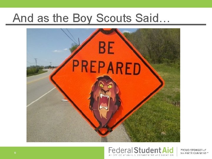 And as the Boy Scouts Said… 9 
