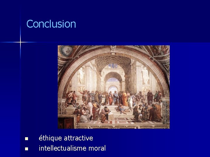 Conclusion n n éthique attractive intellectualisme moral 