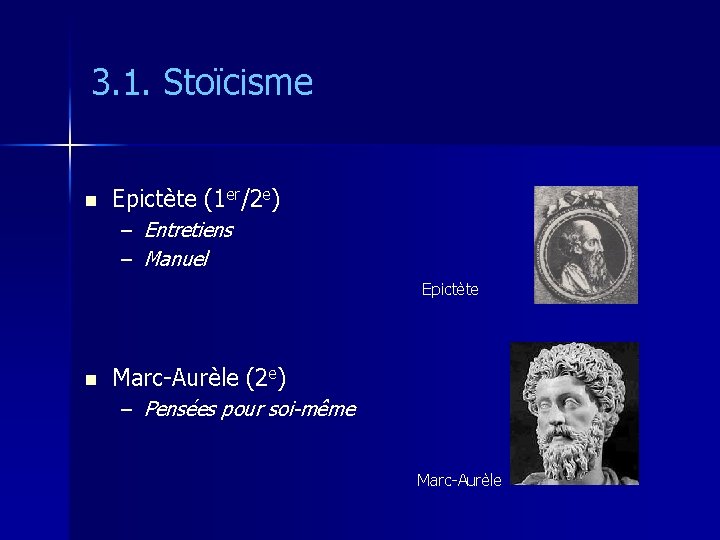 3. 1. Stoïcisme n Epictète (1 er/2 e) – Entretiens – Manuel Epictète n