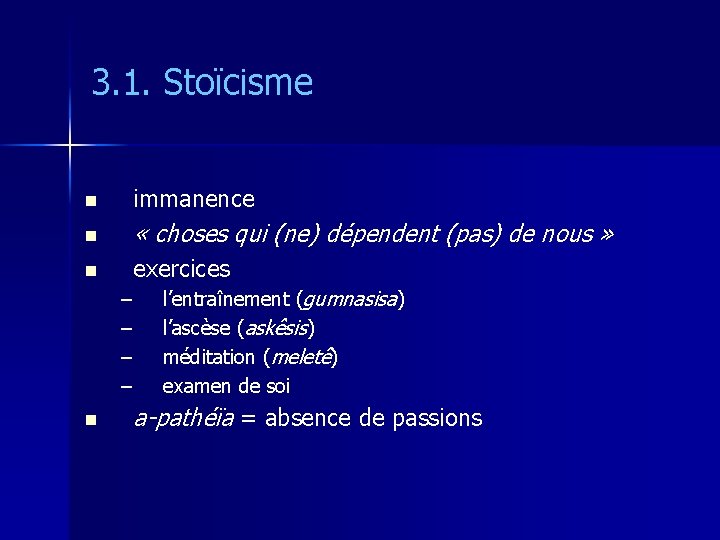 3. 1. Stoïcisme n immanence n « choses qui (ne) dépendent (pas) de nous