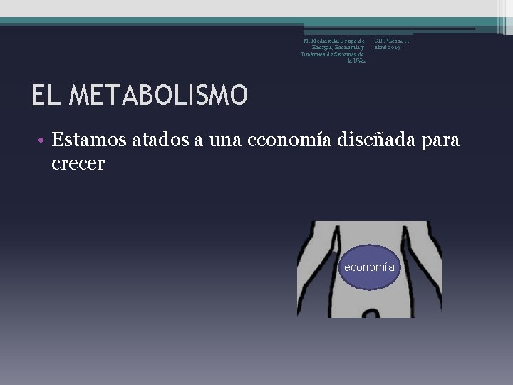 M. Mediavilla, Grupo de Energía, Economía y Dinámica de Sistemas de la UVa. CIFP