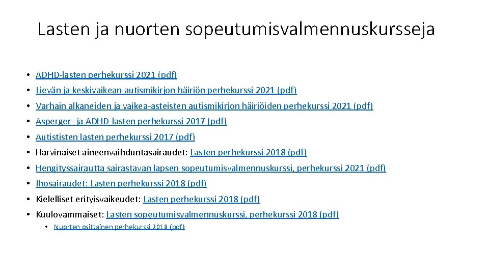 Lasten ja nuorten sopeutumisvalmennuskursseja • ADHD-lasten perhekurssi 2021 (pdf) • Lievän ja keskivaikean autismikirjon