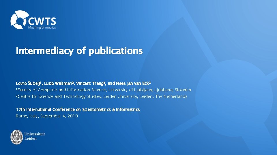 Intermediacy of publications Lovro Šubelj 1, Ludo Waltman 2, Vincent Traag 2, and Nees