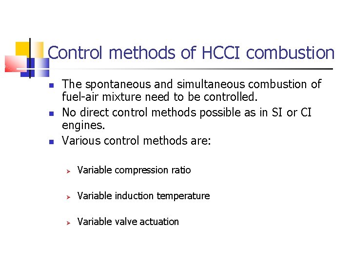 Control methods of HCCI combustion The spontaneous and simultaneous combustion of fuel-air mixture need Control methods of HCCI combustion The spontaneous and simultaneous combustion of fuel-air mixture need