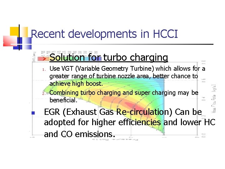 Recent developments in HCCI 1. 2. Solution for turbo charging Use VGT (Variable Geometry Recent developments in HCCI 1. 2. Solution for turbo charging Use VGT (Variable Geometry