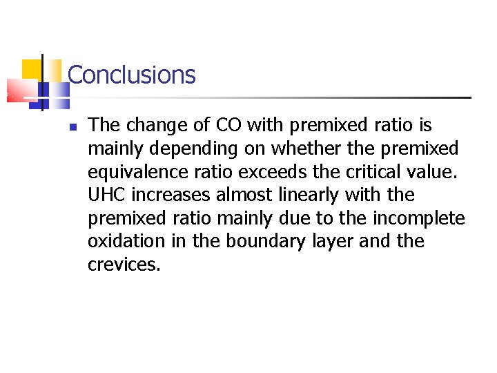 Conclusions The change of CO with premixed ratio is mainly depending on whether the Conclusions The change of CO with premixed ratio is mainly depending on whether the